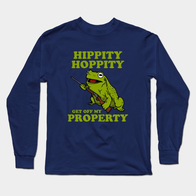 Hippity Hoppity Get Off My Property Long Sleeve T-Shirt by dumbshirts